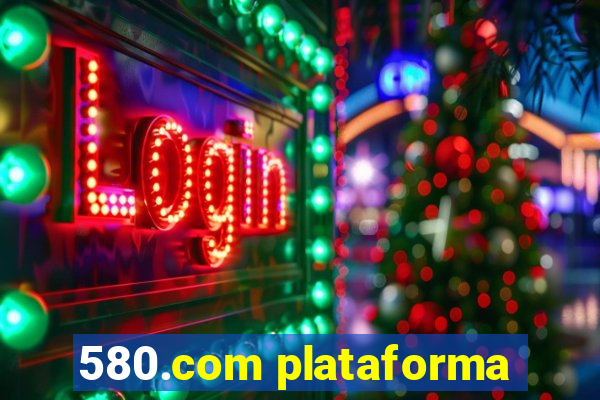 580.com plataforma